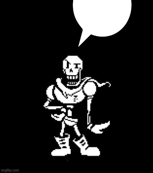 Standard Papyrus | image tagged in standard papyrus | made w/ Imgflip meme maker