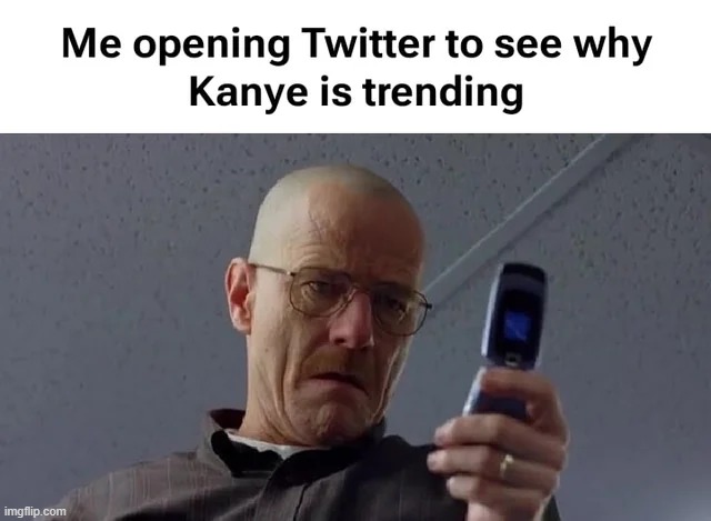 I dont even know how to respond to this (its just sad) | image tagged in memes,funny,kanye west,sad but true,trending | made w/ Imgflip meme maker