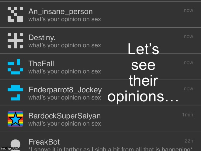 Let’s see their opinions… | made w/ Imgflip meme maker