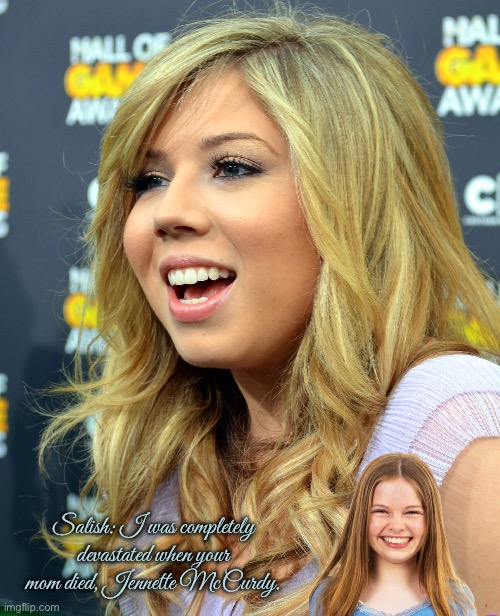 Jennette McCurdy is Salish's BFF | Salish: I was completely devastated when your mom died, Jennette McCurdy. | image tagged in icarly,youtube,instagram,girl,girls,comedy | made w/ Imgflip meme maker