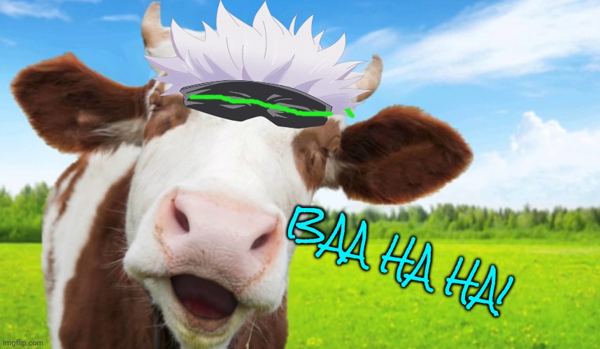 Laughing cow | BAA HA HA! | image tagged in laughing cow | made w/ Imgflip meme maker