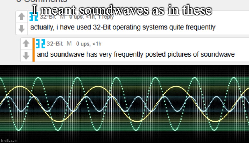 I meant soundwaves as in these | made w/ Imgflip meme maker