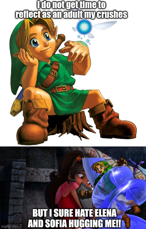 Link sure has had a bad 7 year time as an Adult | I do not get time to reflect as an adult my crushes; BUT I SURE HATE ELENA AND SOFIA HUGGING ME!! | image tagged in oot link,sofia the first,fun,the legend of zelda,memes,funny memes | made w/ Imgflip meme maker