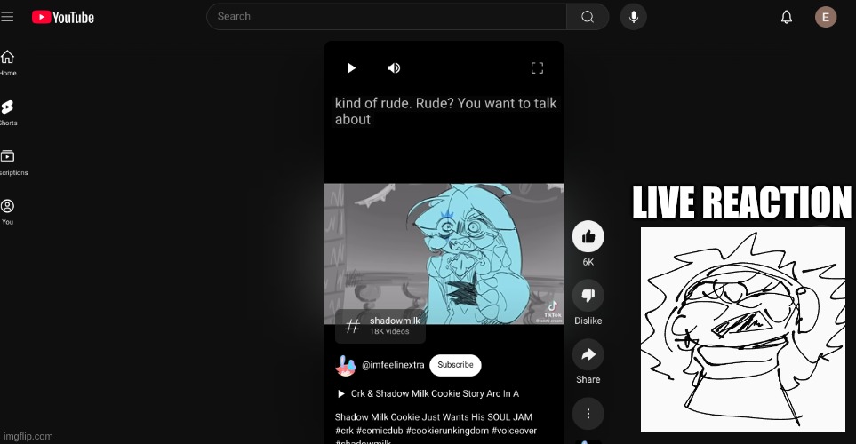 IDK what am doing at 4:00 AM watching youtube shorts and laughing so bad | LIVE REACTION | image tagged in shadow milk cookie,meme,youtube shorts,i just cant do it | made w/ Imgflip meme maker