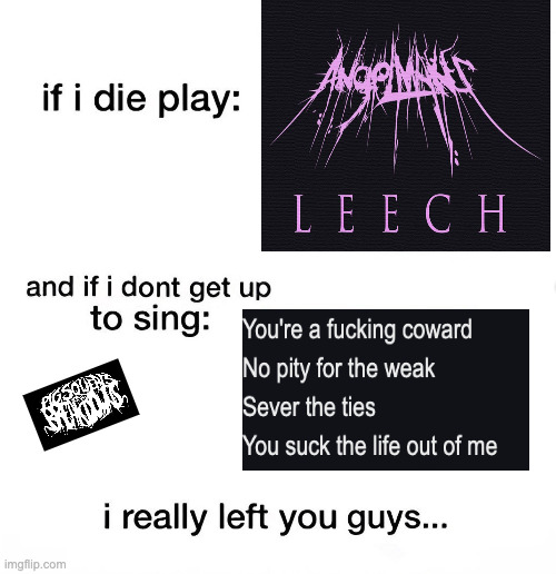 if I die play | made w/ Imgflip meme maker
