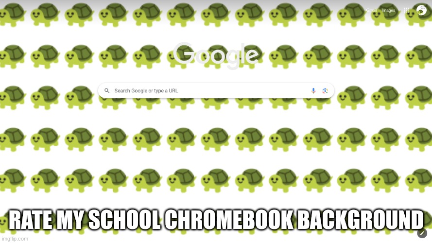 RATE MY SCHOOL CHROMEBOOK BACKGROUND | made w/ Imgflip meme maker