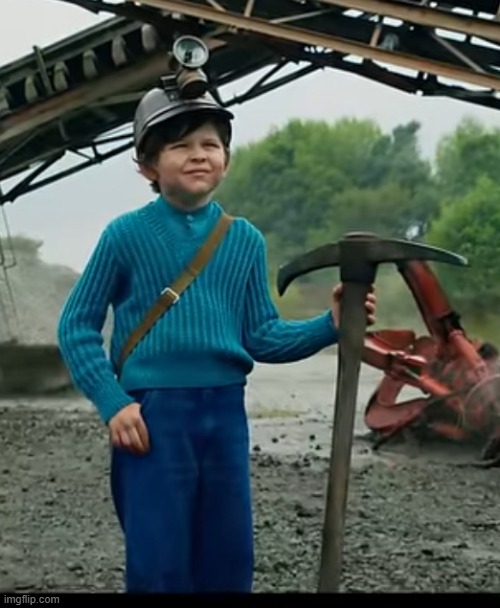 image tagged in as a child i yearned for the mines | made w/ Imgflip meme maker