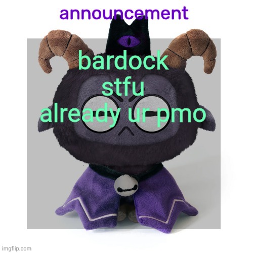 ermmmm ummmm idkkkk | bardock stfu already ur pmo | image tagged in ermmmm ummmm idkkkk | made w/ Imgflip meme maker