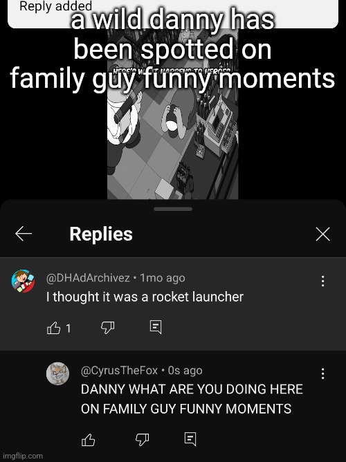 a wild danny has been spotted on family guy funny moments | made w/ Imgflip meme maker