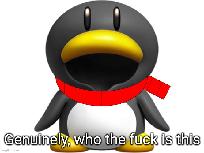Spruce The Penguin | Genuinely, who the fuck is this | image tagged in spruce the penguin | made w/ Imgflip meme maker