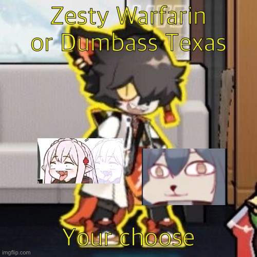 Ever wonder what happened if you mix poison and milk because o- | Zesty Warfarin or Dumbass Texas; Your choose | image tagged in ever wonder what happened if you mix poison and milk because o- | made w/ Imgflip meme maker