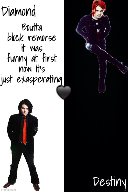 Diamond and Destiny shared announcement template <3 | Boutta block remorse it was funny at first now it's just exasperating | image tagged in diamond and destiny shared announcement template 3 | made w/ Imgflip meme maker