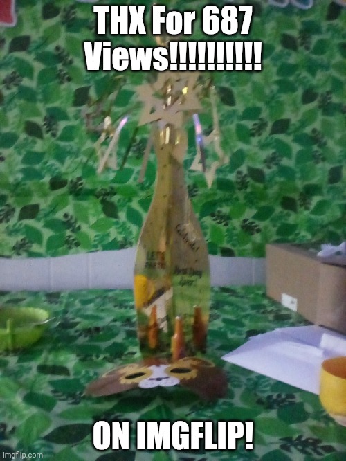 THX For 687 Views!!!!!!!!!! | THX For 687 Views!!!!!!!!!! ON IMGFLIP! | image tagged in views,imgflip | made w/ Imgflip meme maker