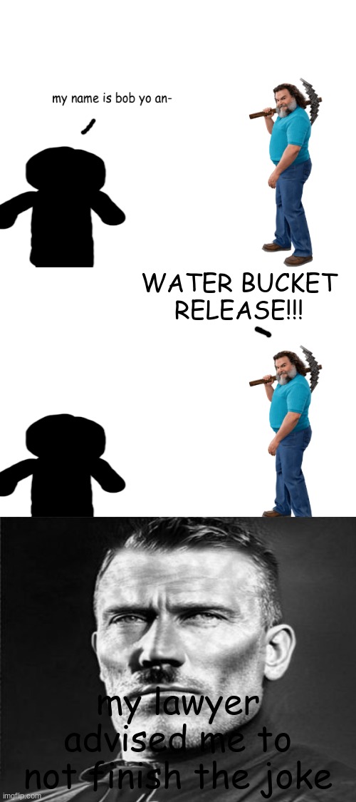 my lawyer advised me to not finish the joke | made w/ Imgflip meme maker