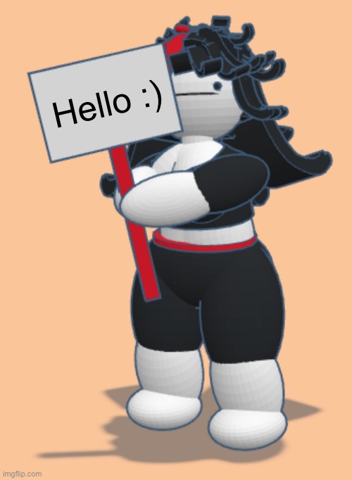 buh. | Hello :) | image tagged in claire with sign | made w/ Imgflip meme maker