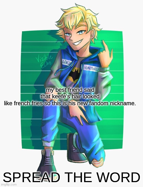 Everyone, meet Keefe "French Fry" Sencen | my best friend said that keefe's hair looked like french fries so this is his new fandom nickname. SPREAD THE WORD | image tagged in kotlc,memes,keefe,french fries,lord hunkyhair | made w/ Imgflip meme maker