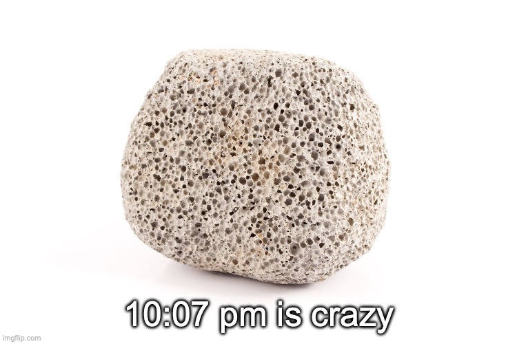 extremely lazy announcement temp | 10:07 pm is crazy | image tagged in extremely lazy announcement temp | made w/ Imgflip meme maker