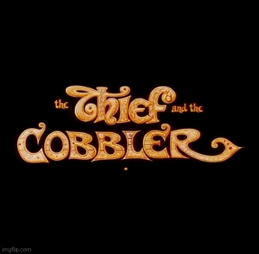 The Thief and the Cobbler | image tagged in the thief and the cobbler | made w/ Imgflip meme maker