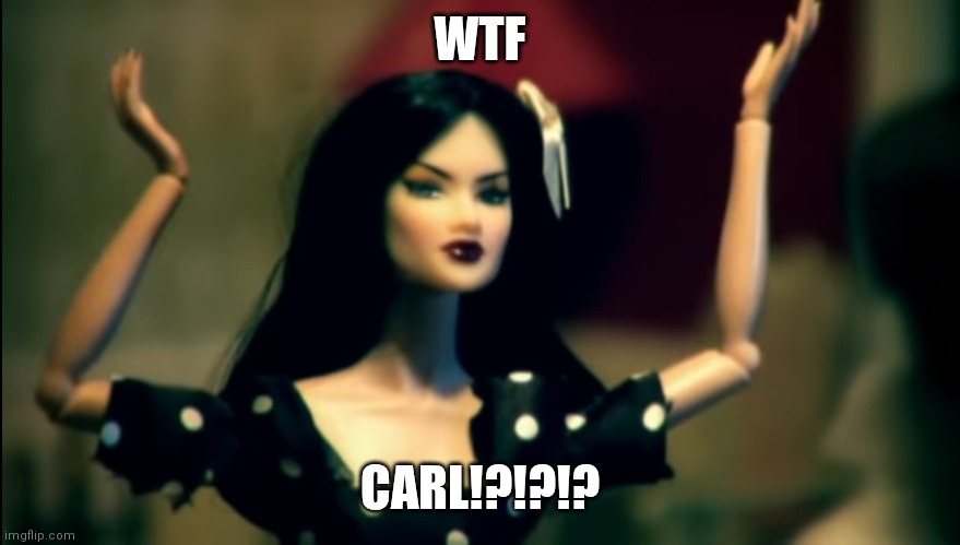 WTF CARL!?!?!? | WTF; CARL!?!?!? | image tagged in reaction,funny | made w/ Imgflip meme maker