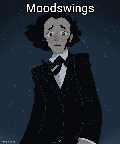 Felix Mendelssohn | Moodswings | image tagged in felix mendelssohn | made w/ Imgflip meme maker