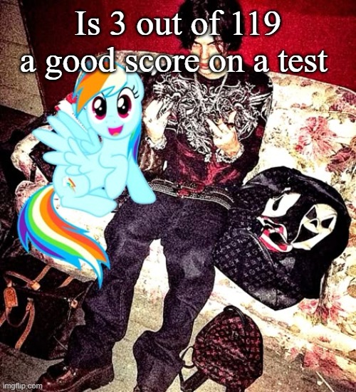M | Is 3 out of 119 a good score on a test | image tagged in m | made w/ Imgflip meme maker