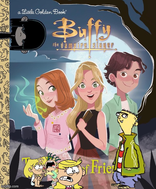 Loud Sisters are Scared of Ed | image tagged in buffy the vampire slayer,the loud house,lori loud,disney plus,ed edd n eddy,cartoon network | made w/ Imgflip meme maker