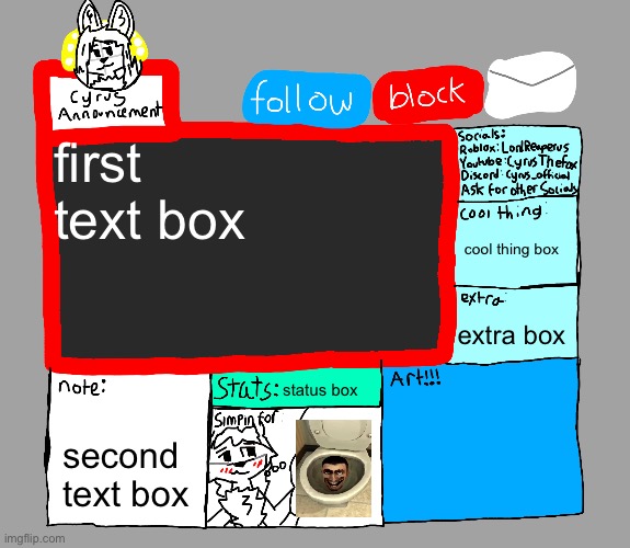 text box settings | first text box; cool thing box; extra box; status box; second text box | image tagged in cyrusthefox s danny satire announcement template | made w/ Imgflip meme maker