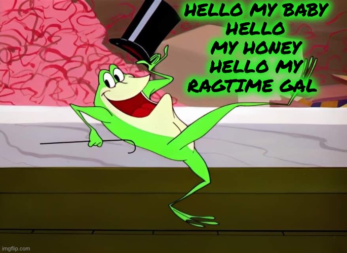 Michigan J Frog | HELLO MY BABY
HELLO MY HONEY
HELLO MY RAGTIME GAL | image tagged in michigan j frog | made w/ Imgflip meme maker