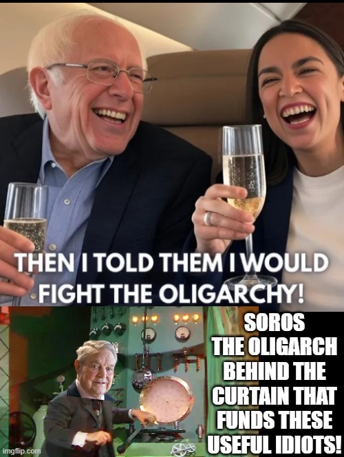 Useful idiots funded by the Oligarchy! | SOROS THE OLIGARCH BEHIND THE CURTAIN THAT FUNDS THESE USEFUL IDIOTS! | image tagged in idiots,sam elliott special kind of stupid | made w/ Imgflip meme maker