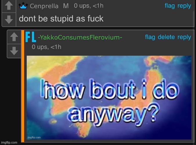 x How bout i do anyway | dont be stupid as fuck | image tagged in x how bout i do anyway | made w/ Imgflip meme maker
