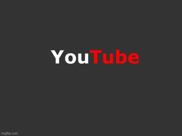 You; Tube | made w/ Imgflip meme maker