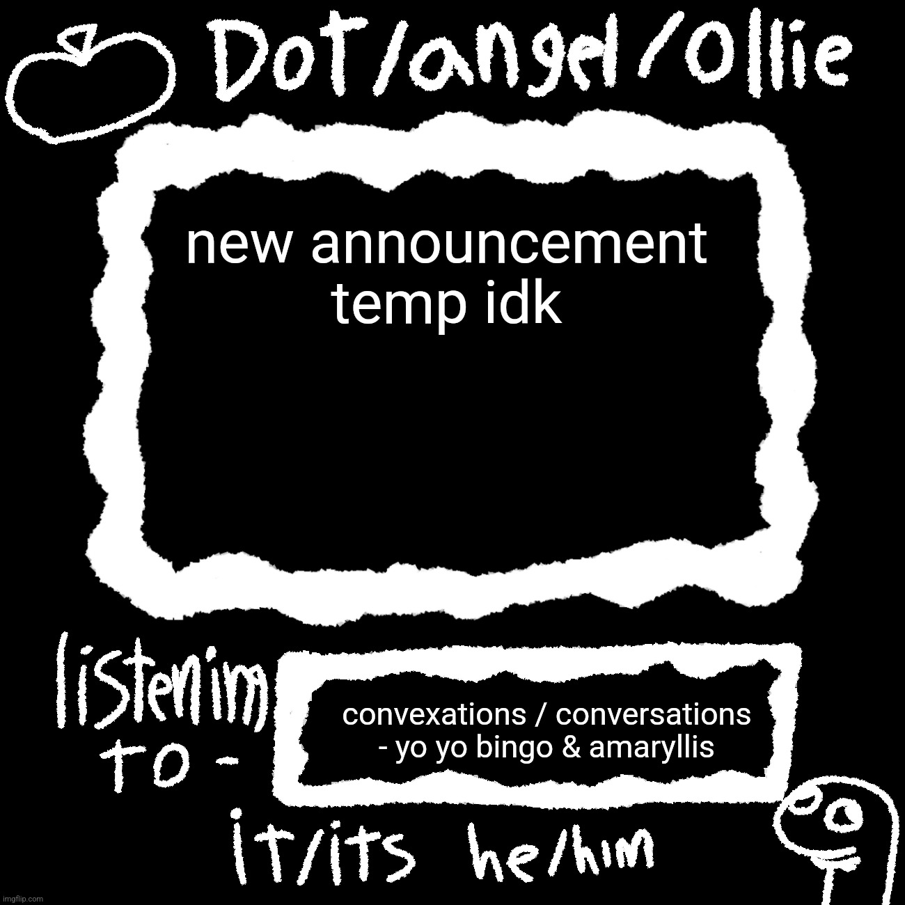 dot/ollie announcement temp | new announcement temp idk; convexations / conversations - yo yo bingo & amaryllis | image tagged in dot/ollie announcement temp | made w/ Imgflip meme maker