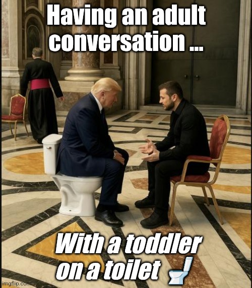 Rapist on a toilet | Having an adult conversation ... With a toddler on a toilet 🚽 | image tagged in trump,rapist | made w/ Imgflip meme maker
