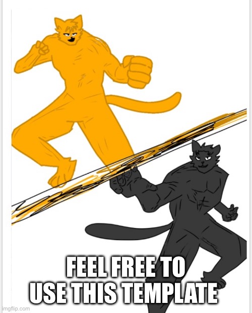 FEEL FREE TO USE THIS TEMPLATE | made w/ Imgflip meme maker