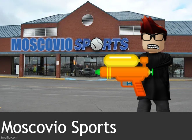 MOSCOVIO Moscovio Sports | made w/ Imgflip meme maker