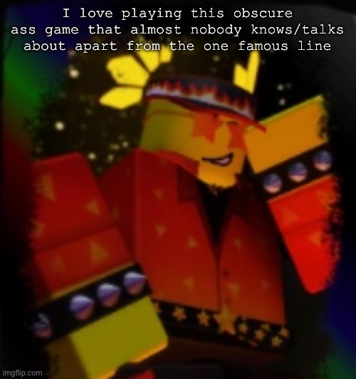 If yk yk | I love playing this obscure ass game that almost nobody knows/talks about apart from the one famous line | image tagged in milestone elliot | made w/ Imgflip meme maker