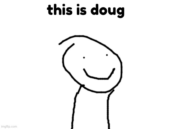 this is doug | made w/ Imgflip meme maker