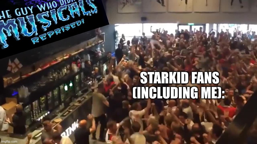 YES! YES! YES! YES! | STARKID FANS (INCLUDING ME): | image tagged in crowd cheering | made w/ Imgflip meme maker