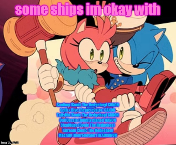 Sonic bridal carry | some ships im okay with; SonAmy (Sonic The Hedgehog) CANON
Split x Bive (Regretevator) CANON
TailsMo (Sonic The Hedgehog) CANON
CarlCassie (infinity planet) CANON
ShadOuge (Sonic The Hedgehog)
Taiream (Sonic The Hedgehog)
MachBy (Regretevator) HEADCANON | image tagged in sonic bridal carry | made w/ Imgflip meme maker
