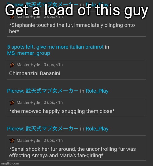 Get a load of this guy | made w/ Imgflip meme maker