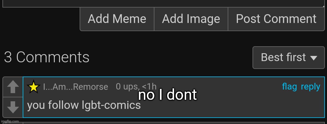 you must be dyslexic good sir | no I dont | made w/ Imgflip meme maker