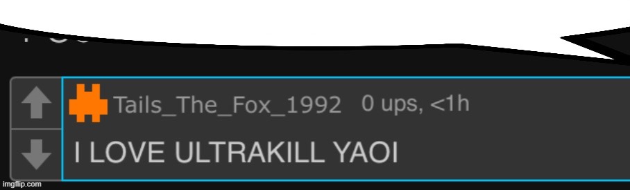 I LOVE ULTRAKILL YAOI | image tagged in i love ultrakill yaoi | made w/ Imgflip meme maker