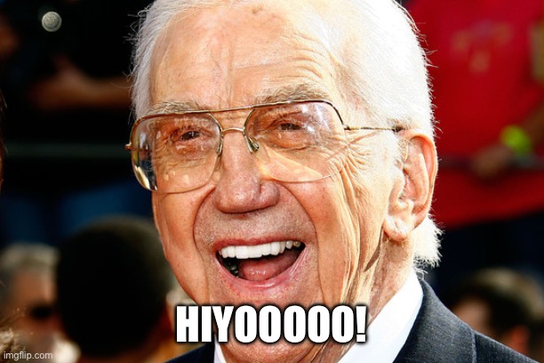 Ed McMahon | HIYOOOOO! | image tagged in ed mcmahon | made w/ Imgflip meme maker