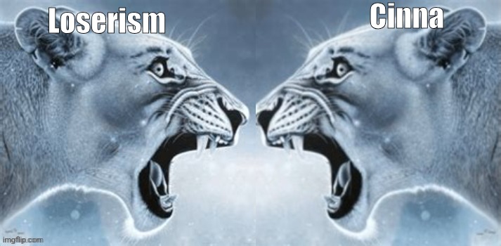 two jaguars | Cinna; Loserism | image tagged in two jaguars | made w/ Imgflip meme maker
