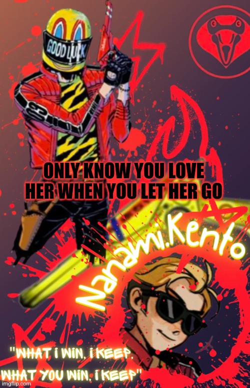 Do y'all get the reference? | ONLY KNOW YOU LOVE HER WHEN YOU LET HER GO | image tagged in mcr announcement template | made w/ Imgflip meme maker