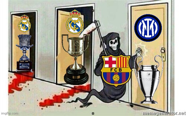 Real Madrid - Barcelona 2-3 a.e.t. | Barca are now heading to UCL and LALIGA to complete the treble | image tagged in grim reaper knocking door,barcelona,real madrid,inter,memes,sports | made w/ Imgflip meme maker