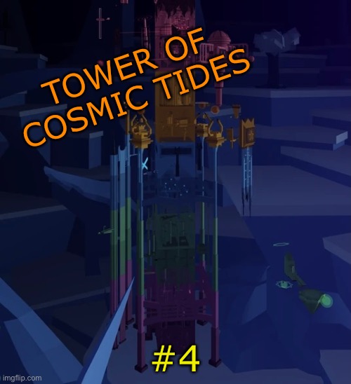 Tower of cosmic tides #4 | TOWER OF COSMIC TIDES; #4 | image tagged in pizza tower,tower | made w/ Imgflip meme maker