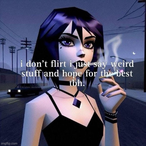 Flirt | image tagged in flirt,emo,goth | made w/ Imgflip meme maker