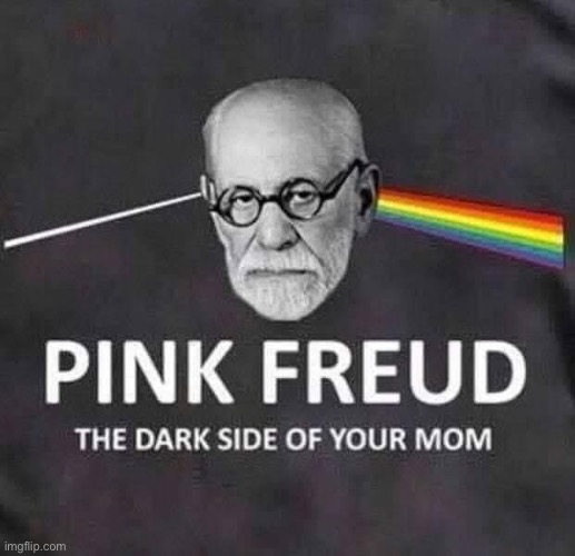 Pink Freud | image tagged in freud,pink floyd | made w/ Imgflip meme maker