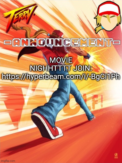 Terry Bogard temp (better) | MOVIE NIGHHTTTT JOIN: https://hyperbeam.com/i/-BgCi1Ph | image tagged in terry bogard temp better | made w/ Imgflip meme maker